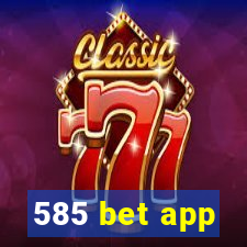 585 bet app